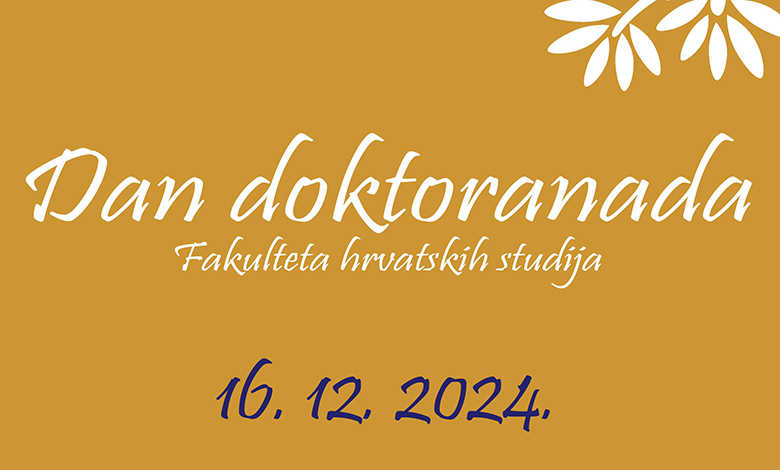 Dan doktoranada Fakulteta hrvatskih studija