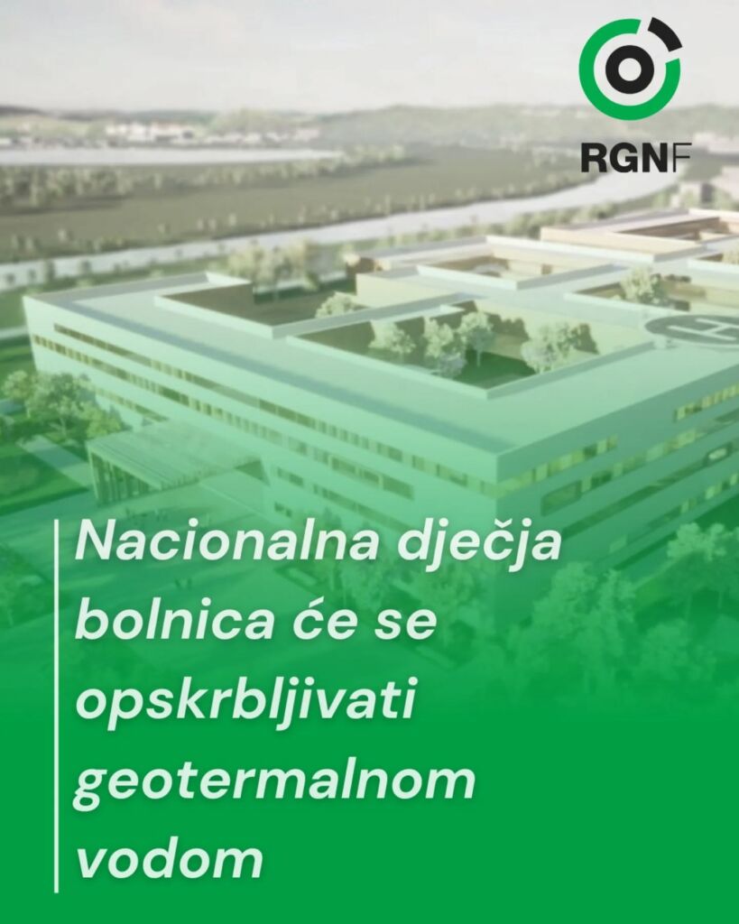 Geotermalna energija za novu Nacionalnu dječju bolnicu uz stručni doprinos RGNF-a